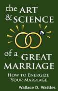 Art and Science of a Great Marriage