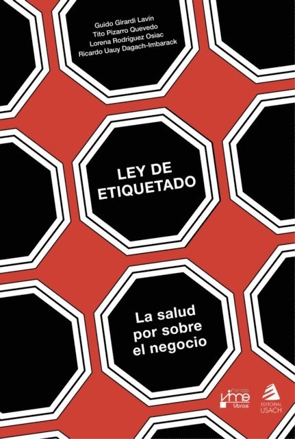 Ricardo Uauy, Lorena Rodriguez, Tito Pizarro, Guido Girardi - Ley de etiquetado, E-bok