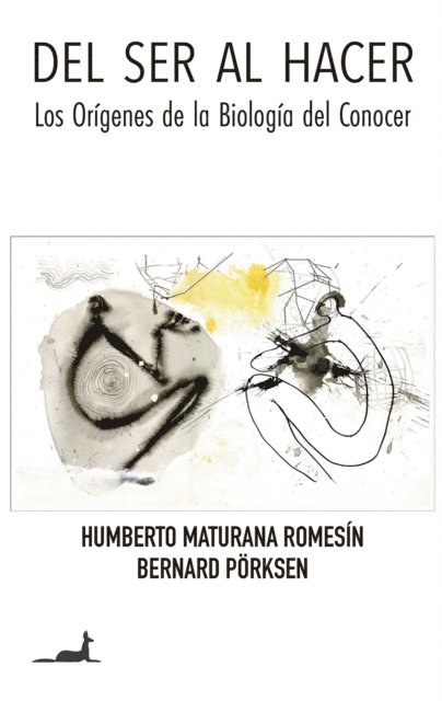 Bernard Porksen, Humberto Maturana Romesin - Del ser al hacer, E-bok