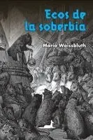Mario Waissbluth - Ecos de la soberbia, Häftad. Tillgänglighet: Lägg i varukorg