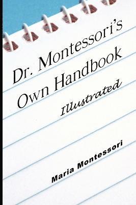 Maria Montessori - Dr. Montessori's Own Handbook - Illustrated, Häftad