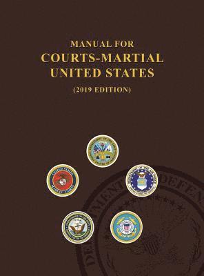 United States Department of Defense, Jsc Military Justice - Manual for Courts-Martial, United States 2019 edition, Inbunden