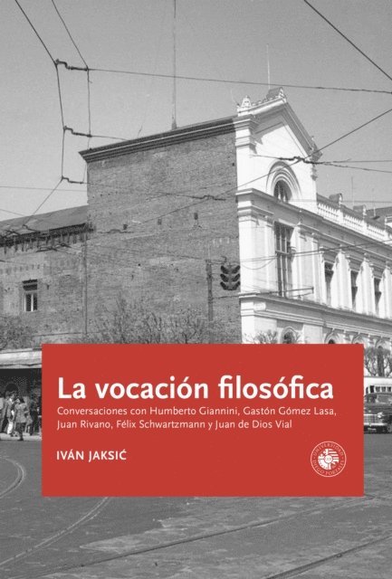 Ivan Jaksic - La vocación filosófica en Chile, E-bok