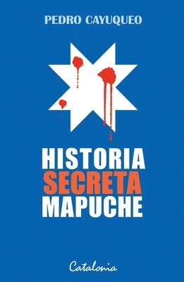 Pedro Cayuqueo - Historia secreta Mapuche, Häftad