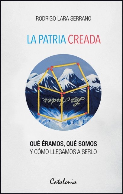 Rodrigo Lara Serrano - La patria creada, E-bok