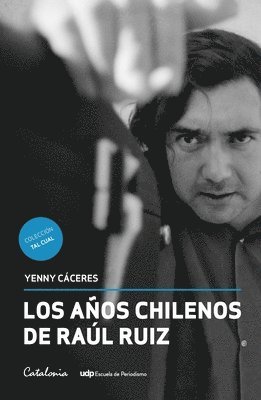Yenny Cáceres - años chilenos de Raúl Ruiz, Häftad