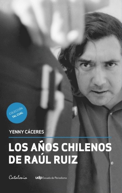 Yenny Caceres - Los años chilenos de Raúl Ruiz, E-bok