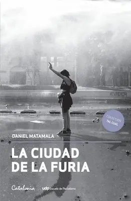 Daniel Matamala - ciudad de la furia, Häftad. Tillgänglighet: Lägg i varukorg