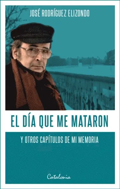 Jose Rodriguez Elizondo - El día que me mataron, E-bok. Tillgänglighet: Lägg i varukorg