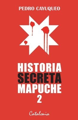 Pedro Cayuqueo - Historia secreta mapuche 2, Häftad