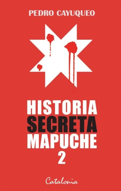 Pedro Cayuqueo - Historia secreta mapuche 2, E-bok