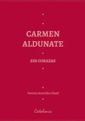 Patricia Arancibia Clavel - Carmen Aldunate, Häftad. Tillgänglighet: Lägg i varukorg