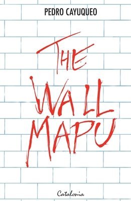 Pedro Cayuqueo - The Wallmapu, Häftad