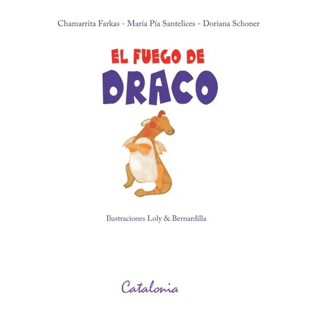 Doriana Schoner, Maria Pia Santelices, ?Chamarrita Farkas - El fuego de draco, E-bok. Tillgänglighet: Lägg i varukorg