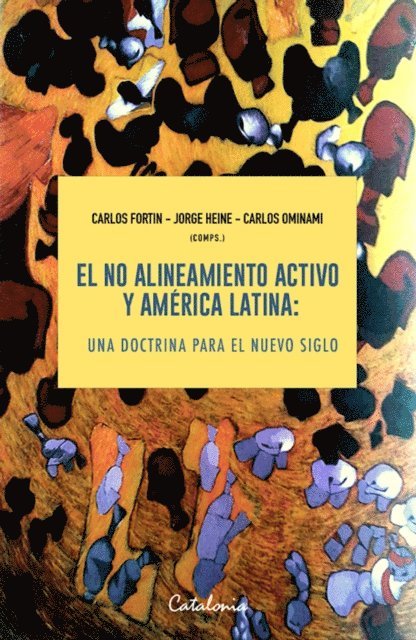 Carlos Ominami, Jorge Heine, Carlos ?Fortin - El no alineamiento activo y América Latina, E-bok