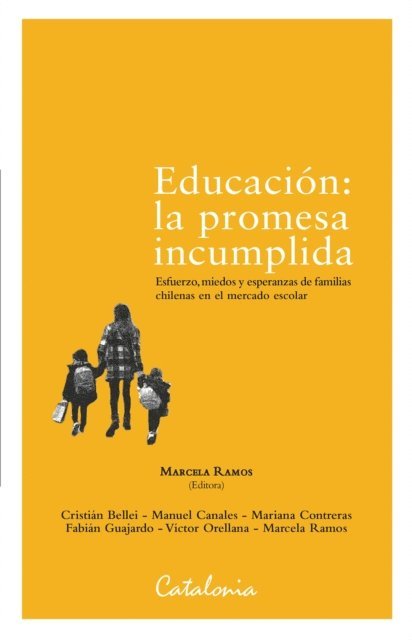 Mariana Contreras, Manuel Canales, Cristian Bellei, Victor Orellana, Fabian Guajardo, Marcela Ramos - Educación: La promesa incumplida, E-bok