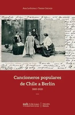 Ana Ledezma, Tomás - Cancioneros populares de Chile a Berlín, Övrigt. Tillgänglighet: Lägg i varukorg