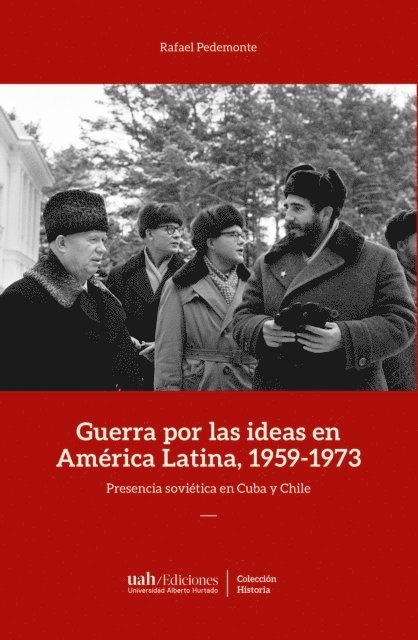 Rafael Pedemonte - Guerra por las ideas en América Latina, 1959-1973, E-bok