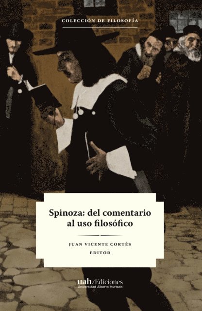 Esteban Sepulveda, Nicolas Lema Habash, Luis Cesar Oliva, Vittorio Morfino, Chantal Jaquet, Juan Vicente Cortes - Spinoza: del comentario al uso filosófico, E-bok