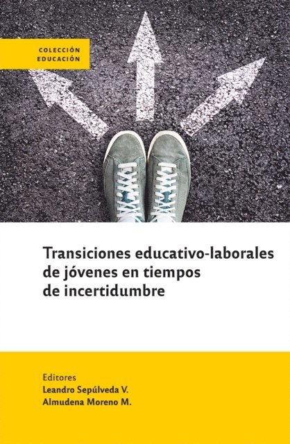 Leandro Sepulveda, Almudena Moreno - Transiciones educativas de jóvenes en tiempos de incertidumbre, E-bok