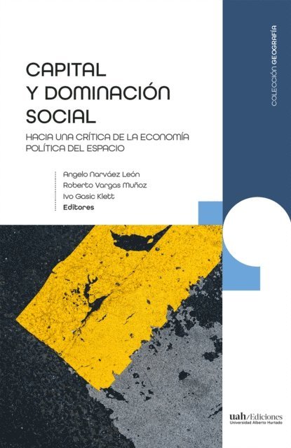 Angelo Narvaez Leon, Ivo Gasic Klett, Roberto Vargas Munoz - Capital y dominación social, E-bok