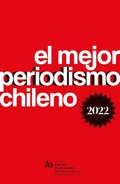 El mejor periodismo chileno 2022