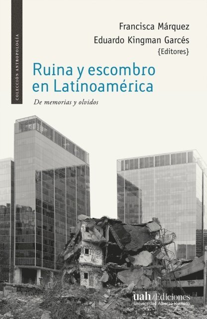 Eduardo Kingman Garces, Francisca Marquez - Ruina y escombro en Latinoamérica, E-bok