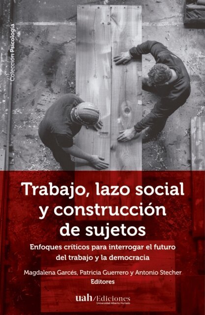 VV.AA., Antonio Stecher, Patricia Guerrero, Magdalena Garces - Trabajo, lazo social y construccion de sujetos, E-bok
