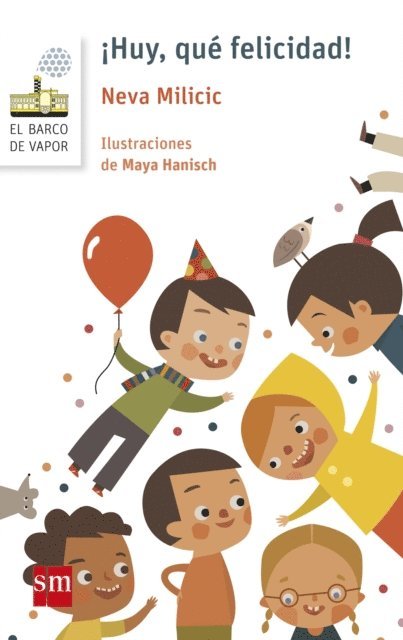Neva Milicic - ¡Huy, qué felicidad!, E-bok