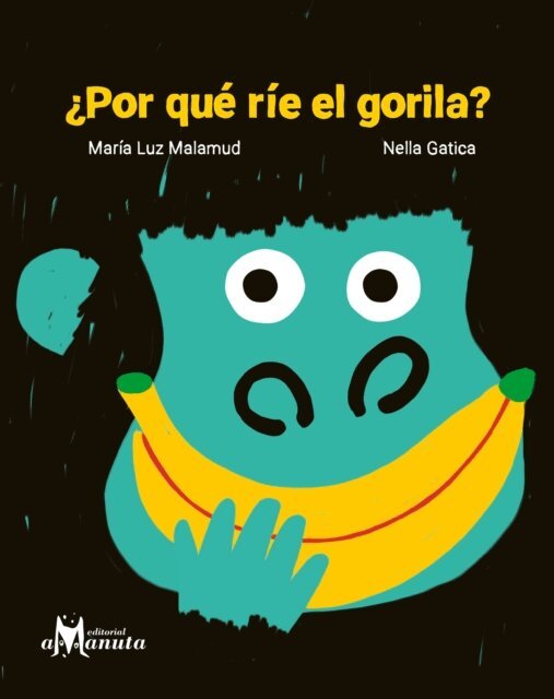 Nella Gatica, Maria Luz Malamud - ¿Por qué ríe el gorila?, E-bok