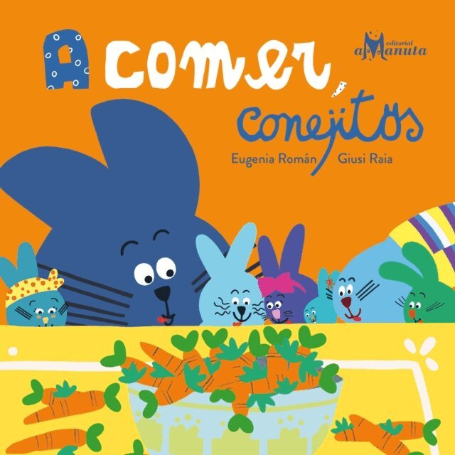 Giusi Raia, Eugenia Roman - A comer, conejitos, E-bok
