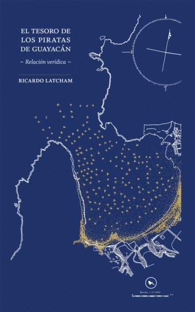 Ricardo Latcham - El tesoro de los piratas de Guayacán, E-bok