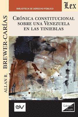 Allan R Brewer-Carias - Crónica Constitucional Sobre Una Venezuela En Las Tinieblas 2018-2019, Häftad