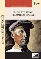 Raffaele Garofalo - delito como fenómeno social, Häftad