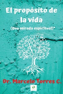 Marcelo Torres - El propósito de la vida: una mirada espiritual, Häftad. Tillgänglighet: Lägg i varukorg