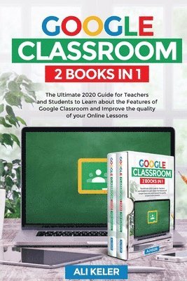 Ali Keler - Google Classroom - 2 Books in 1, Häftad