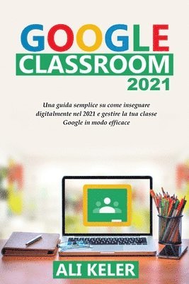 Ali Keler - Google Classroom 2021, Häftad