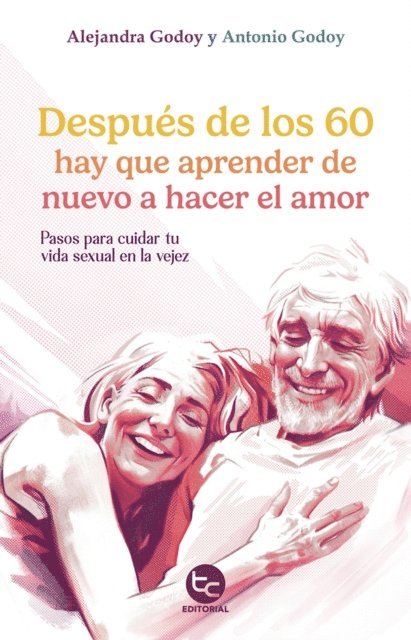 Antonio Godoy, Alejandra Godoy - Después de los 60 hay que aprender de nuevo a hacer el amor, E-bok