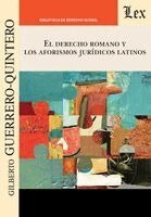Gilberto Guerrero-Quintero - El derecho romano y los aforismos jurídicos latinos, Övrigt