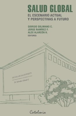 Giorgio Solimano C, Jorge Ramírez F, Alex Alarcón H - Salud global, Häftad