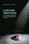 implacable verdad policial