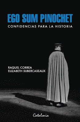 Raquel Correa, Elizabeth Subercaseaux - Ego sum Pinochet, Häftad. Tillgänglighet: Lägg i varukorg