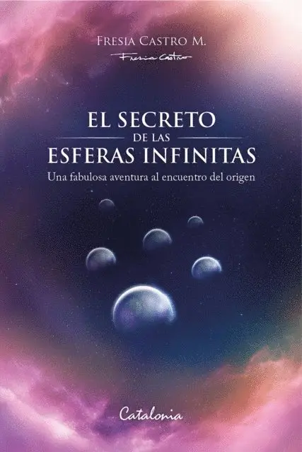 Fresia Castro - El secreto de las esferas infinitas, E-bok. Tillgänglighet: Lägg i varukorg