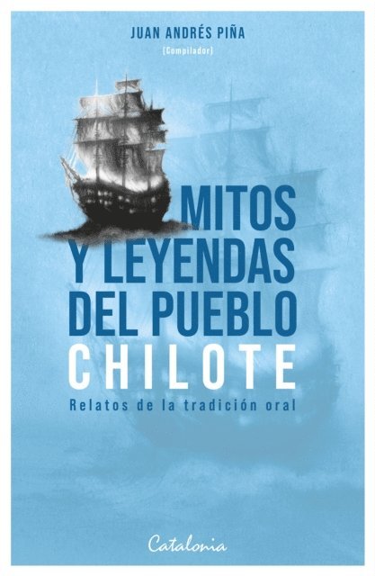 Juan Andres Pina - Mitos y leyendas del pueblo chilote, E-bok