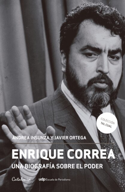 Javier Ortega, Andrea Insunza - Enrique Correa, E-bok
