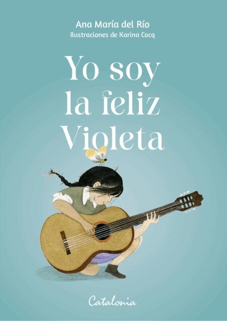 Karina Cocq, Ana Maria del Rio - Yo soy la feliz Violeta, E-bok