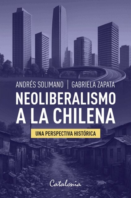 Gabriela Zapata, Andres Solimano - Neoliberalismo a la chilena, E-bok