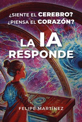 Felipe Martinez - ¿Siente el Cerebro? ¿Piensa el Corazón? La IA Responde, Häftad. Tillgänglighet: Lägg i varukorg