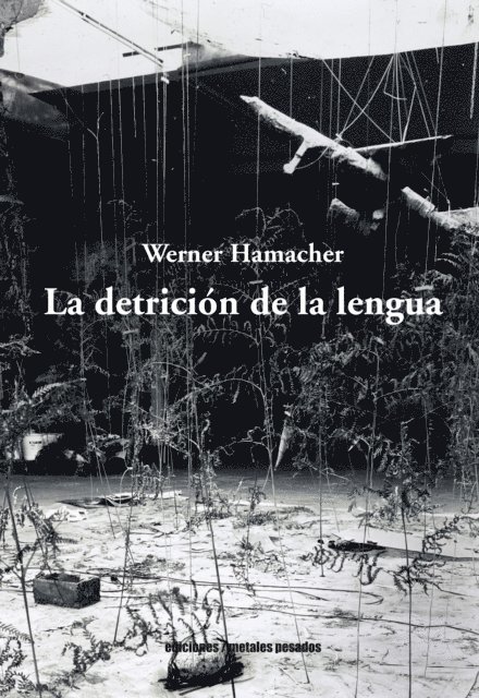Werner Hamacher - La detrición de la lengua, E-bok