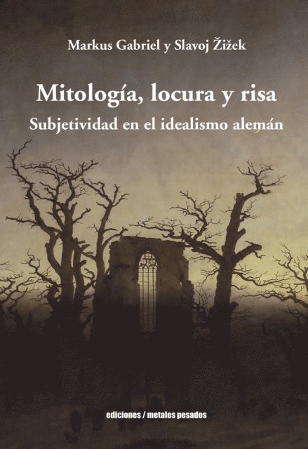 Slavoj Zizek, Markus Gabriel - Mitología, locura y risa, E-bok